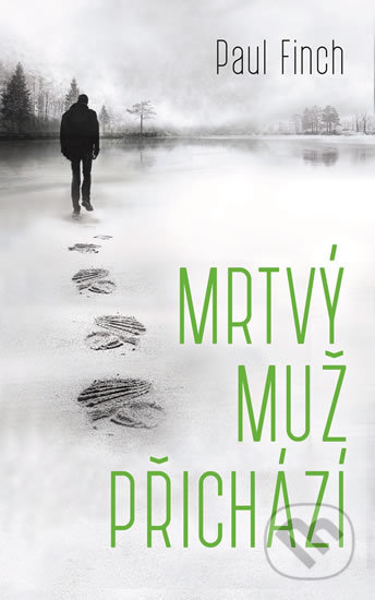 Kniha: Mrtvý muž přichází (Paul Finch). Domino, 2018 Kniha: Mrtvý muž přichází (Paul Finch). Domino, 2018