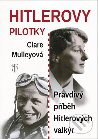 Kniha: Hitlerovy pilotky (Clare Mulleyová). Naše vojsko CZ, 2018 Kniha: Hitlerovy pilotky (Clare Mulleyová). Naše vojsko CZ, 2018