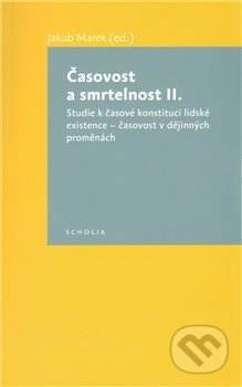 Kniha: Časovost a smrtelnost II. (Jakub Marek). Togga, 2011 Kniha: Časovost a smrtelnost II. (Jakub Marek). Togga, 2011
