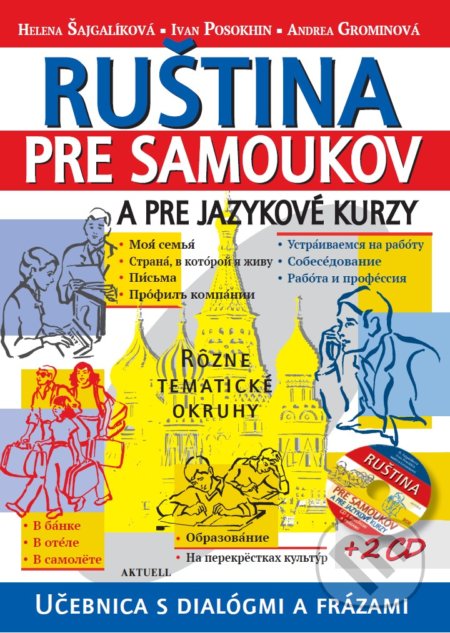 Kniha: Ruština pre samoukov a pre jazykové kurzy + 2 CD (Andrea Grominová, Helena Šajgalíková a Ivan Posokhin). Aktuell, 2019 Kniha: Ruština pre samoukov a pre jazykové kurzy + 2 CD (Andrea Grominová, Helena Šajgalíková a Ivan Posokhin). Aktuell, 2019