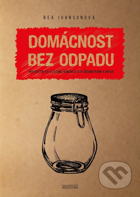 Kniha: Domácnost bez odpadu (Bea Johnson), 2018 Kniha: Domácnost bez odpadu (Bea Johnson), 2018