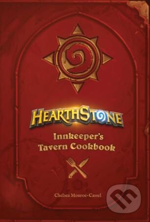 Kniha: Hearthstone (Chelsea Monroe-Cassel). Insight, 2017 Kniha: Hearthstone (Chelsea Monroe-Cassel). Insight, 2017