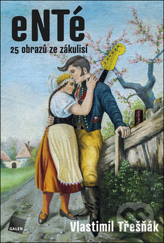 Kniha: eNTé (Vlastimil Třešňák). Galén, 2018 Kniha: eNTé (Vlastimil Třešňák). Galén, 2018