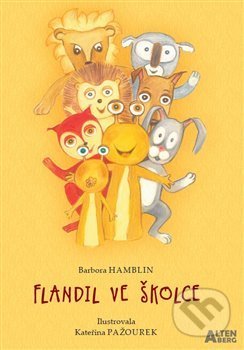 Kniha: Flandil ve školce (Barbora Hamblin). Altenberg, 2017 Kniha: Flandil ve školce (Barbora Hamblin). Altenberg, 2017