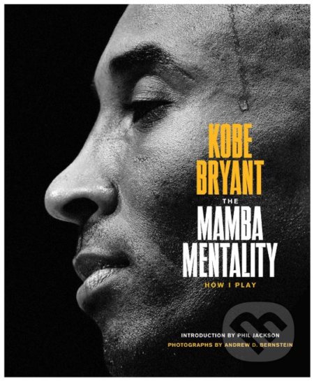 Kniha: The Mamba Mentality (Kobe Bryant). MCD, 2018 Kniha: The Mamba Mentality (Kobe Bryant). MCD, 2018