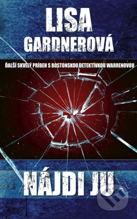 Kniha: Nájdi ju (Lisa Gardner). Ikar, 2018 Kniha: Nájdi ju (Lisa Gardner). Ikar, 2018