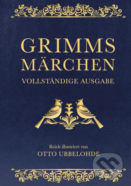 Kniha: Grimms Märchen (Jacob Grimm a Wilhelm Grimm). Anaconda, 2016 Kniha: Grimms Märchen (Jacob Grimm a Wilhelm Grimm). Anaconda, 2016