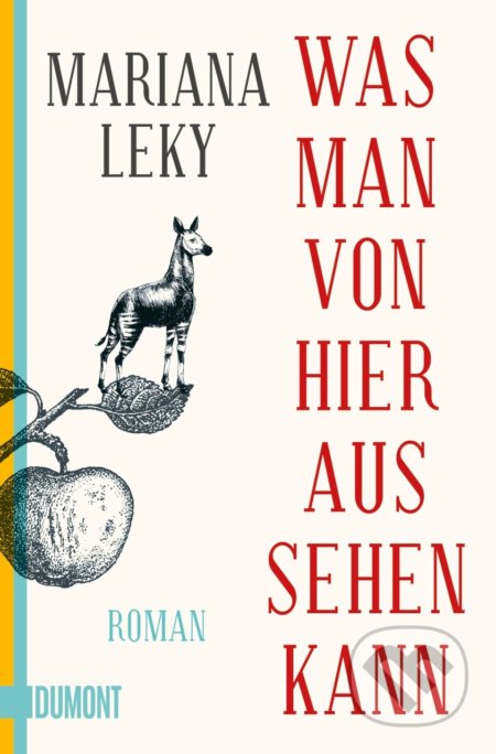 Kniha: Was man von hier aus sehen kann (Mariana Leky). DuMont, 2017 Kniha: Was man von hier aus sehen kann (Mariana Leky). DuMont, 2017