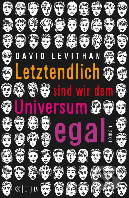 Kniha: Letztendlich sind wir dem Universum egal (David Levithan). Fischer Taschenbuch, 2016 Kniha: Letztendlich sind wir dem Universum egal (David Levithan). Fischer Taschenbuch, 2016