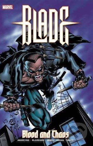 Kniha: Blade (Christopher Golden, Marv Wolfman a kolektiv). Marvel, 2018 Kniha: Blade (Christopher Golden, Marv Wolfman a kolektiv). Marvel, 2018