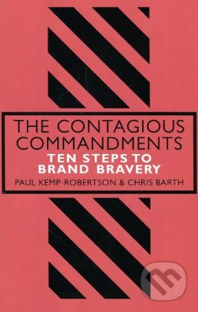 Kniha: The Contagious Commandments (Chris Barth a Paul Kemp-Robertson). Portfolio, 2018 Kniha: The Contagious Commandments (Chris Barth a Paul Kemp-Robertson). Portfolio, 2018