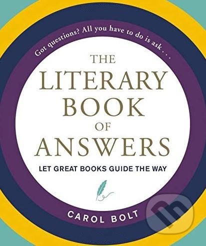 Kniha: The Literary Book of Answers (Carol Bolt). Hachette Book Group US, 2018 Kniha: The Literary Book of Answers (Carol Bolt). Hachette Book Group US, 2018