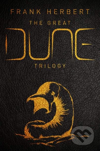 Kniha: The Great Dune Trilogy (Frank Herbert). Gollancz, 2018 Kniha: The Great Dune Trilogy (Frank Herbert). Gollancz, 2018