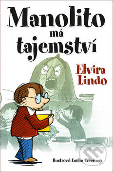 Kniha: Manolito má tajemství (Elvira Lindo a Emilio Urberuaga). Edice knihy Omega, 2018 Kniha: Manolito má tajemství (Elvira Lindo a Emilio Urberuaga). Edice knihy Omega, 2018