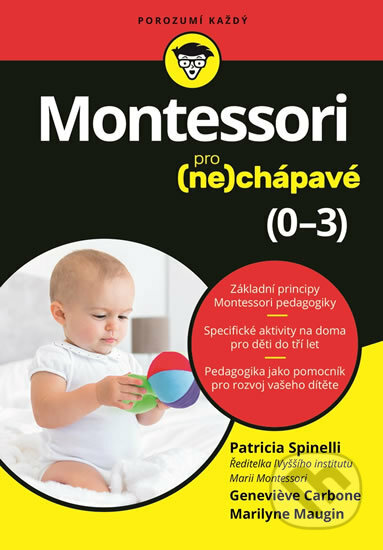 Kniha: Montessori pro (ne)chápavé (Genevieve Carbone, Marilyne Maugin a Patricia Spinelli). Svojtka&Co., 2018 Kniha: Montessori pro (ne)chápavé (Genevieve Carbone, Marilyne Maugin a Patricia Spinelli). Svojtka&Co., 2018