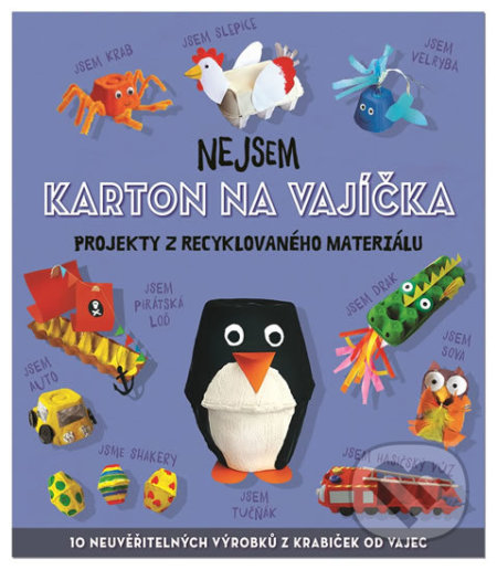 Kniha: Nejsem karton na vajíčka (Sara Stanford). Svojtka&Co., 2018 Kniha: Nejsem karton na vajíčka (Sara Stanford). Svojtka&Co., 2018