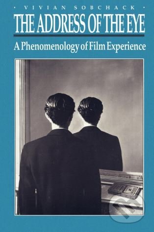 Kniha: The Address of the Eye (Vivian Sobchack). Princeton Scientific, 1991 Kniha: The Address of the Eye (Vivian Sobchack). Princeton Scientific, 1991