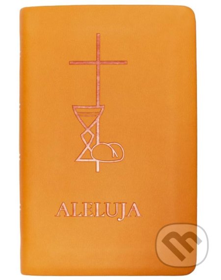 Kniha: Aleluja (oranžová obálka) (Dobrá kniha). Dobrá kniha, 2018 Kniha: Aleluja (oranžová obálka) (Dobrá kniha). Dobrá kniha, 2018