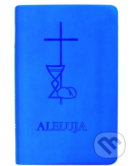 Kniha: Aleluja (svetlomodrá obálka) (Dobrá kniha). Dobrá kniha, 2018 Kniha: Aleluja (svetlomodrá obálka) (Dobrá kniha). Dobrá kniha, 2018
