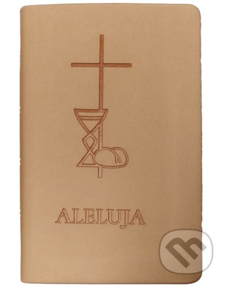 Kniha: Aleluja (svetlobéžová obálka) (Dobrá kniha). Dobrá kniha, 2018 Kniha: Aleluja (svetlobéžová obálka) (Dobrá kniha). Dobrá kniha, 2018