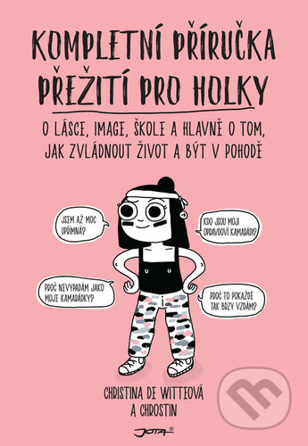 Kniha: Kompletní příručka přežití pro holky (Christina De Witte). Jota, 2018 Kniha: Kompletní příručka přežití pro holky (Christina De Witte). Jota, 2018