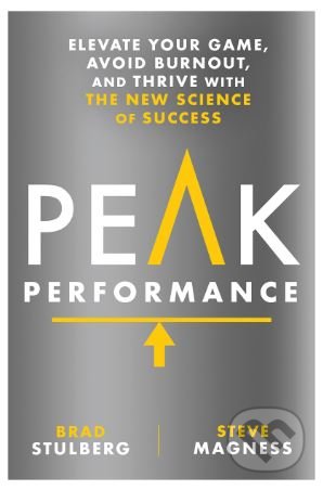Kniha: Peak Performance (Brad Stulberg a Steve Magness). Rodale Press, 2017 Kniha: Peak Performance (Brad Stulberg a Steve Magness). Rodale Press, 2017