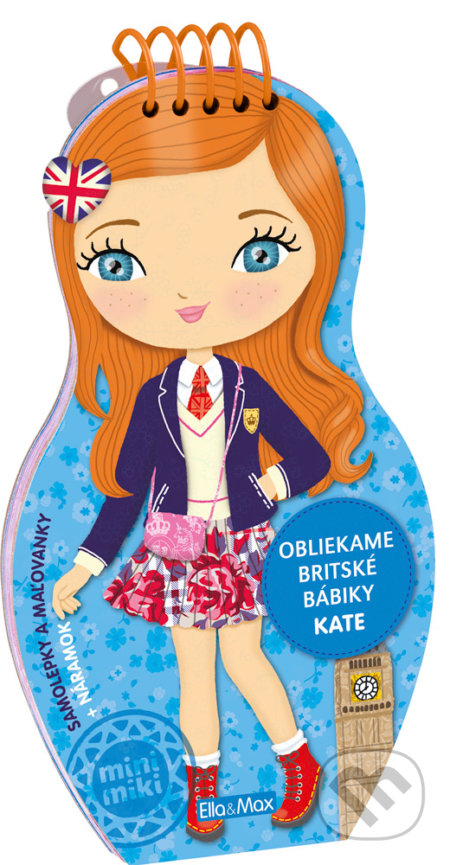 Kniha: Obliekame britské bábiky - Kate (Ella & Max). Ella & Max, 2018 Kniha: Obliekame britské bábiky - Kate (Ella & Max). Ella & Max, 2018