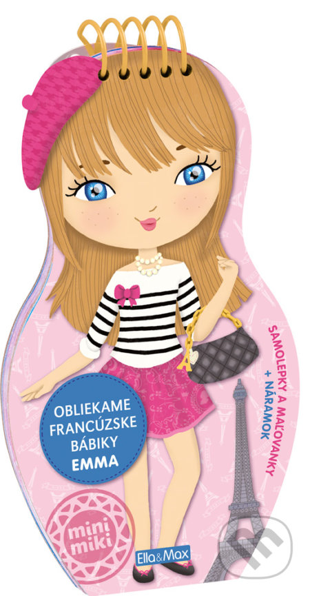 Kniha: Obliekame francúzske bábiky - Emma (Ella & Max). Ella & Max, 2018 Kniha: Obliekame francúzske bábiky - Emma (Ella & Max). Ella & Max, 2018