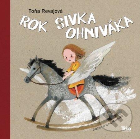 Kniha: Rok Sivka ohniváka (Toňa Revajová). Trio Publishing, 2018 Kniha: Rok Sivka ohniváka (Toňa Revajová). Trio Publishing, 2018
