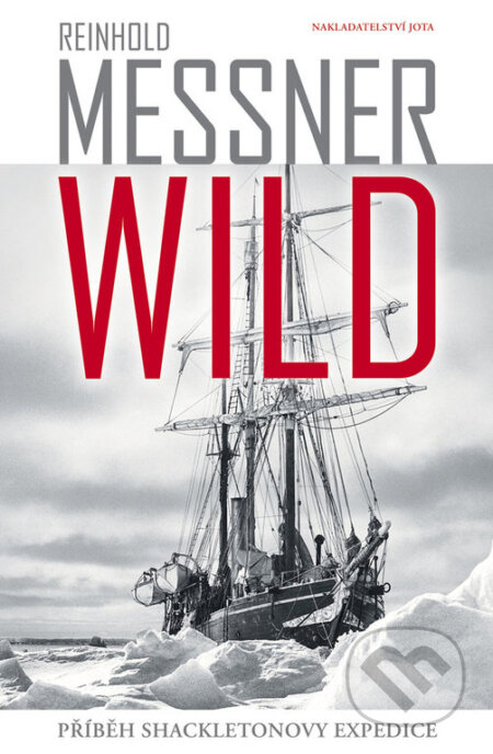 Kniha: Wild (Reinhold Messner). Jota, 2018 Kniha: Wild (Reinhold Messner). Jota, 2018