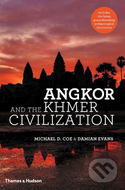 Kniha: Angkor and the Khmer Civilization (Michael D. Coe a Damian Evans). Thames & Hudson, 2018 Kniha: Angkor and the Khmer Civilization (Michael D. Coe a Damian Evans). Thames & Hudson, 2018