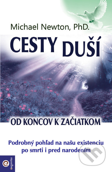 Kniha: Cesty duší (slovenský jazyk) (Michael Newton). Eugenika, 2018 Kniha: Cesty duší (slovenský jazyk) (Michael Newton). Eugenika, 2018