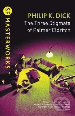 The Three Stigmata of Palmer Eldritch - Philip K. Dick, Orion, 2008