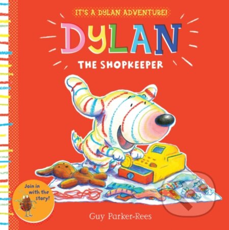 Kniha: Dylan the Shopkeeper (Guy Parker-Rees). Alison Green Books, 2017 Kniha: Dylan the Shopkeeper (Guy Parker-Rees). Alison Green Books, 2017