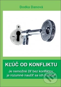 Kniha: Kľúč od konfliktu (Dodka Danová). Jozefa Danová, 2018 Kniha: Kľúč od konfliktu (Dodka Danová). Jozefa Danová, 2018