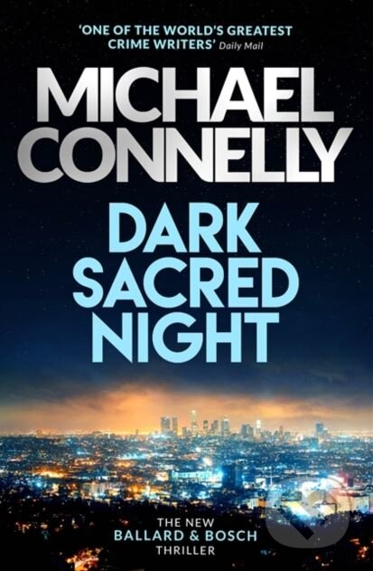 Kniha: Dark Sacred Night (Michael Connelly). Orion, 2018 Kniha: Dark Sacred Night (Michael Connelly). Orion, 2018