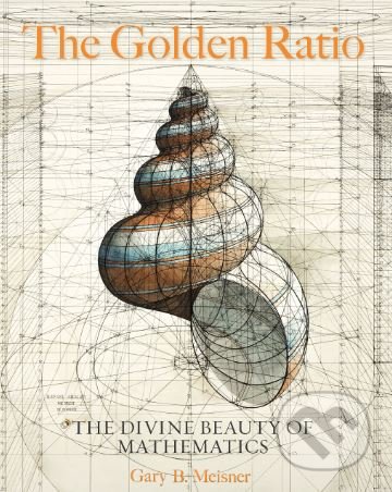 Kniha: Golden Ratio (Gary B. Meisner). Race Point, 2018 Kniha: Golden Ratio (Gary B. Meisner). Race Point, 2018