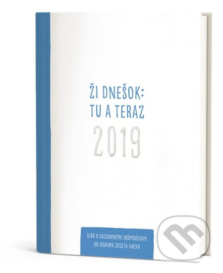 Kniha: Ži dnešok: tu a teraz (Jozef Haľko). Postoj Media, 2018 Kniha: Ži dnešok: tu a teraz (Jozef Haľko). Postoj Media, 2018