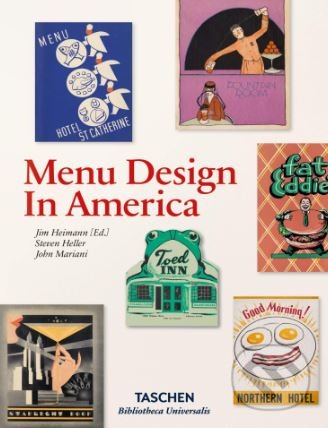 Kniha: Menu Design in America (Steven Heller a John Mariani). Taschen, 2018 Kniha: Menu Design in America (Steven Heller a John Mariani). Taschen, 2018