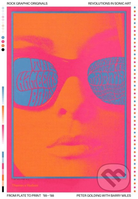 Kniha: Rock Graphic Originals (Barry Miles a Peter Golding). Thames & Hudson, 2018 Kniha: Rock Graphic Originals (Barry Miles a Peter Golding). Thames & Hudson, 2018