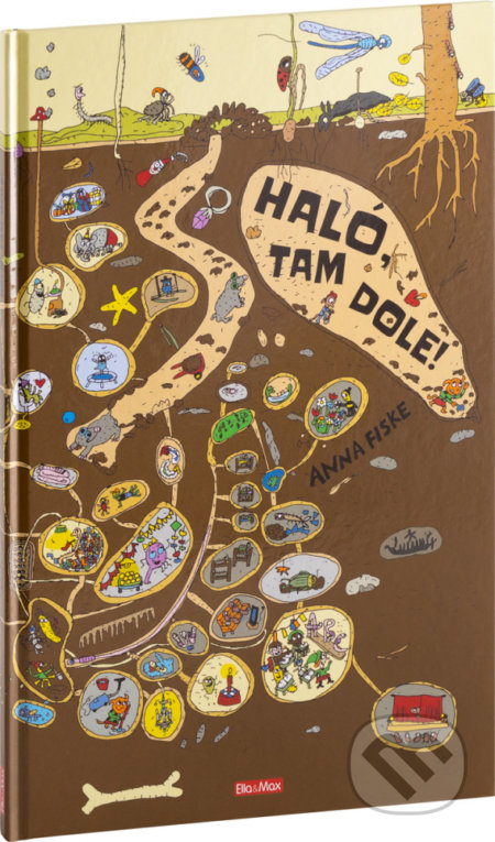 Kniha: Haló, tam dole! (Anna Fiske). Ella & Max, 2018 Kniha: Haló, tam dole! (Anna Fiske). Ella & Max, 2018