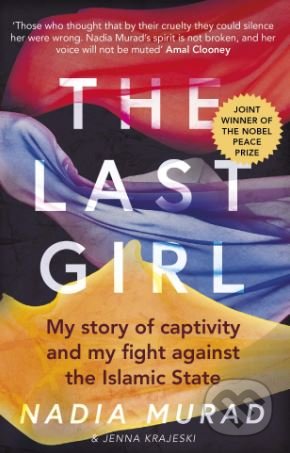 Kniha: The Last Girl (Jenna Krajeski a Nadia Murad). Virago, 2018 Kniha: The Last Girl (Jenna Krajeski a Nadia Murad). Virago, 2018