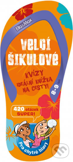 Velcí šikulové (8-9 let) (Ella & Max). Ella & Max, 2018 Velcí šikulové (8-9 let) (Ella & Max). Ella & Max, 2018