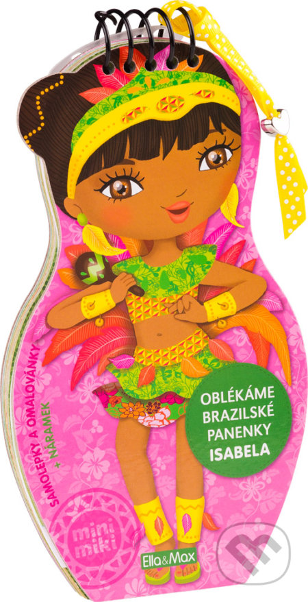 Kniha: Oblékáme brazilské panenky - Isabela (Julie Camel). Ella & Max, 2017 Kniha: Oblékáme brazilské panenky - Isabela (Julie Camel). Ella & Max, 2017