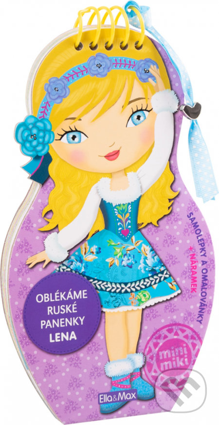 Kniha: Oblékáme ruské panenky - Lena (Ella & Max). Ella & Max, 2018 Kniha: Oblékáme ruské panenky - Lena (Ella & Max). Ella & Max, 2018