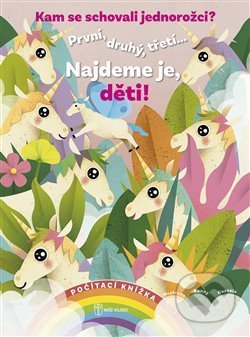 Kniha: Kam se schovali jednorožci? (Naše vojsko CZ). Naše vojsko CZ, 2018 Kniha: Kam se schovali jednorožci? (Naše vojsko CZ). Naše vojsko CZ, 2018