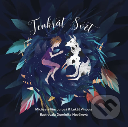 Kniha: Tenkrát Svět (Lukáš Vincour a Michaela Vincourová). Lukáš Vincour, 2018 Kniha: Tenkrát Svět (Lukáš Vincour a Michaela Vincourová). Lukáš Vincour, 2018