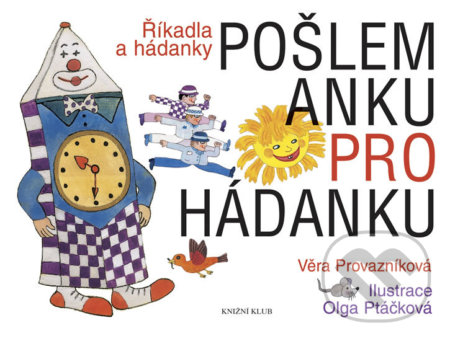 Kniha: Pošlem Anku pro hádanku - Říkadla a hádanky (Věra Provazníková). Pikola, 2018 Kniha: Pošlem Anku pro hádanku - Říkadla a hádanky (Věra Provazníková). Pikola, 2018