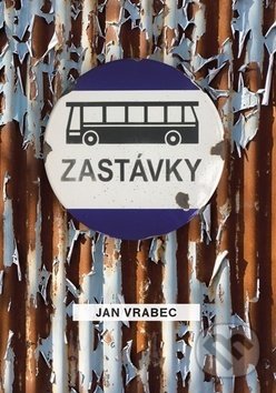 Kniha: Zastávky (Jan Vrabec). Grada, 2018 Kniha: Zastávky (Jan Vrabec). Grada, 2018