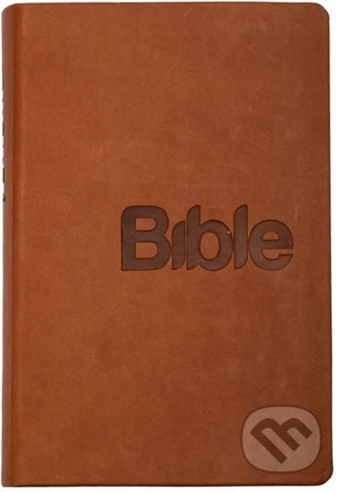 Kniha: Bible - překlad 21. století - hnědá (Biblion). Biblion, 2018 Kniha: Bible - překlad 21. století - hnědá (Biblion). Biblion, 2018